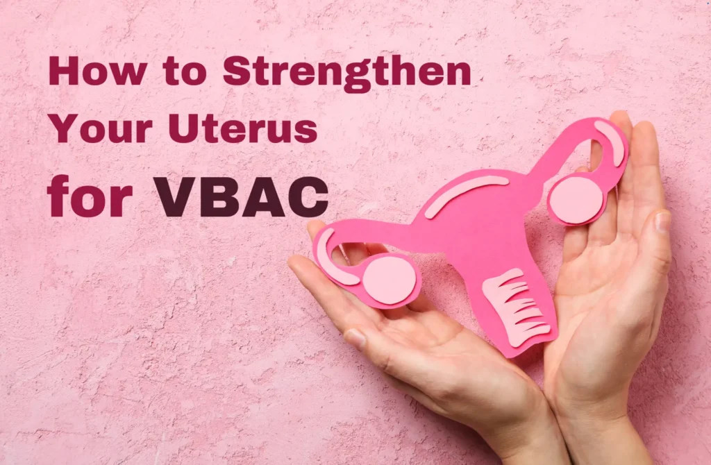How to Strengthen Your Uterus for VBAC