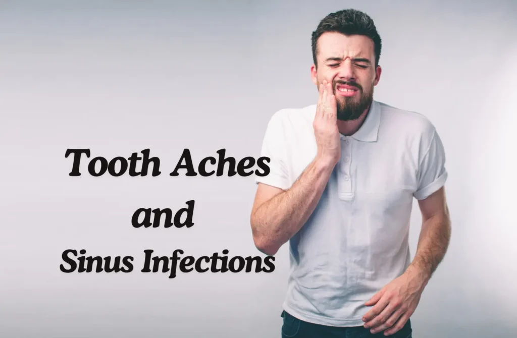 Tooth Aches and Sinus Infections